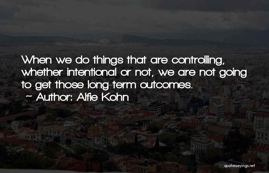 Alfie Kohn Quotes 464849