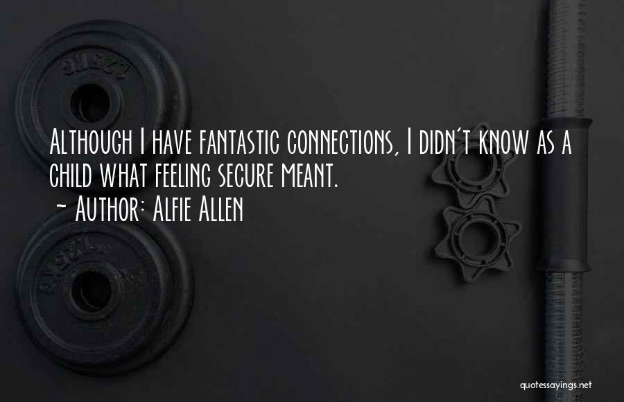 Alfie Quotes By Alfie Allen