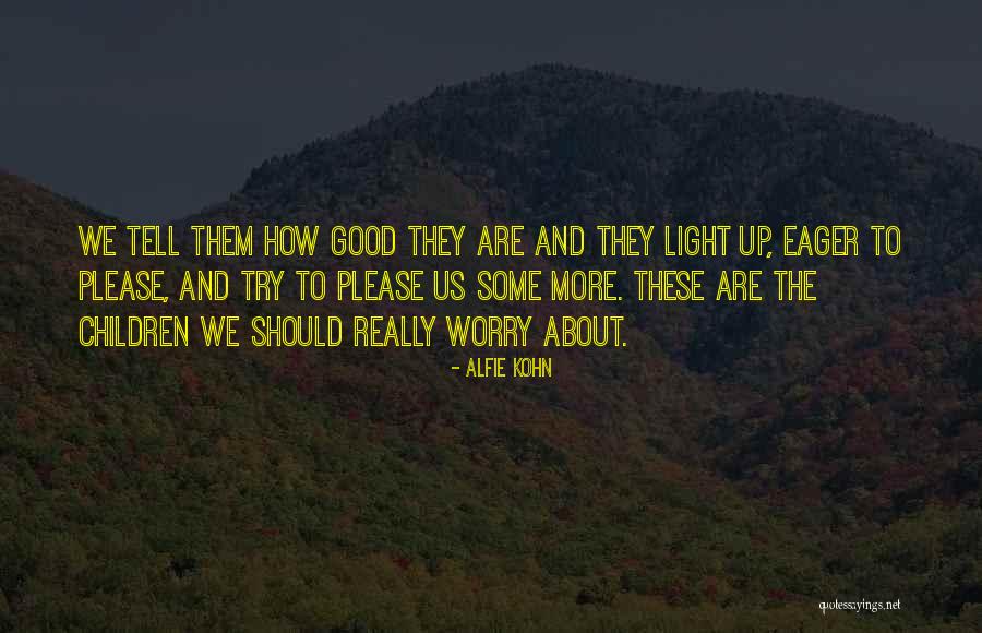 Alfie Quotes By Alfie Kohn