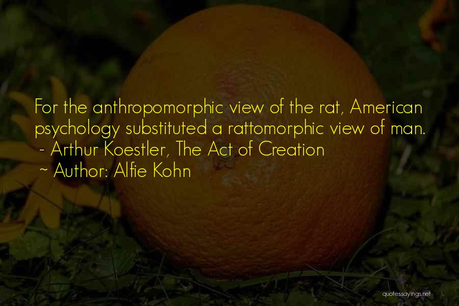 Alfie Quotes By Alfie Kohn