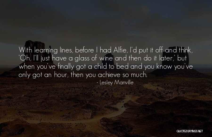 Alfie Quotes By Lesley Manville