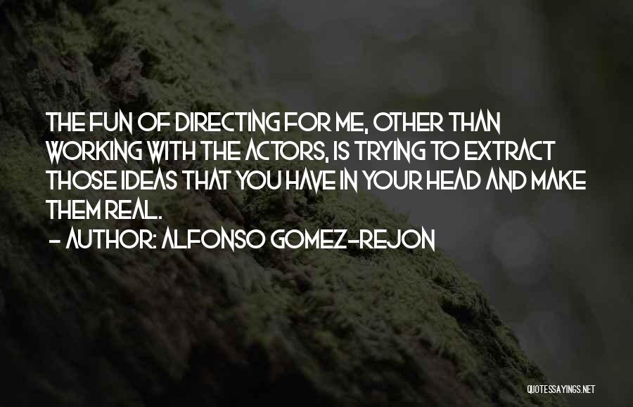 Alfonso Gomez-Rejon Quotes 312412