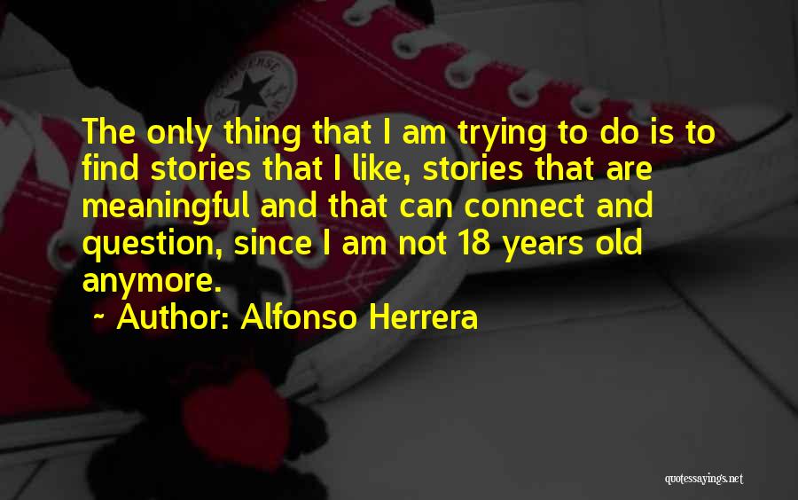 Alfonso Herrera Quotes 978738