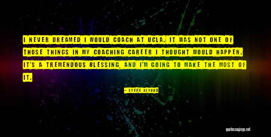 Alford Quotes By Steve Alford Alford Quotes By Steve Alford