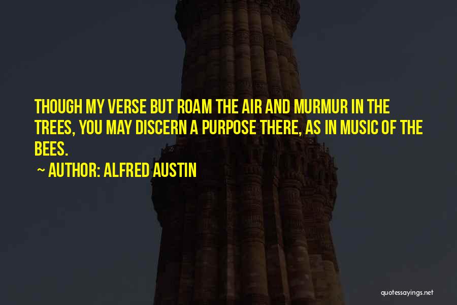 Alfred Austin Quotes 827064