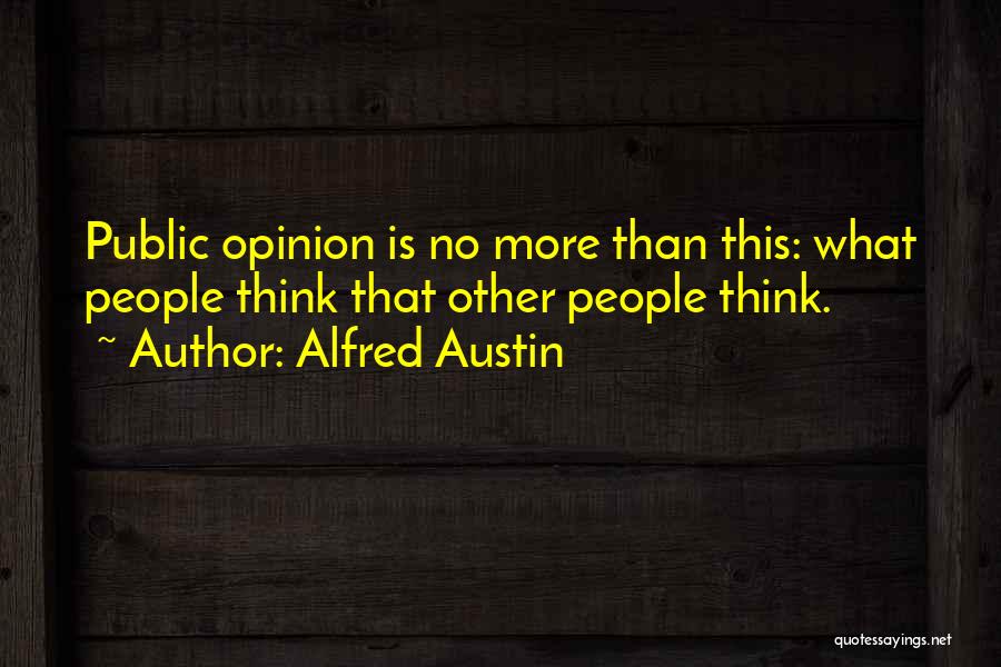 Alfred Austin Quotes 886282