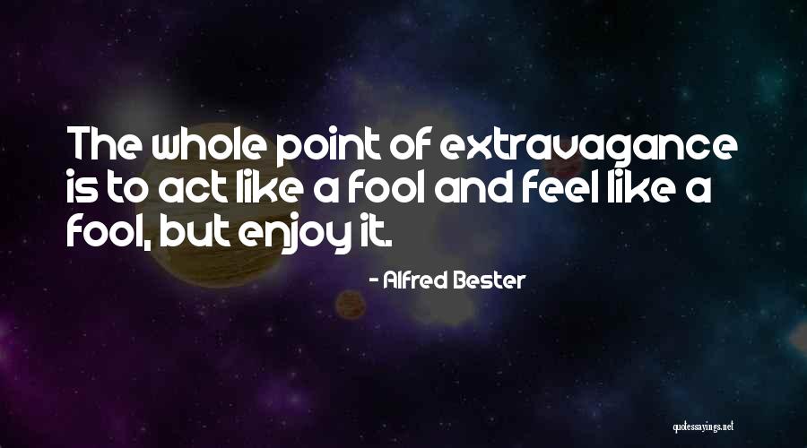 Alfred Bester Quotes 1125937