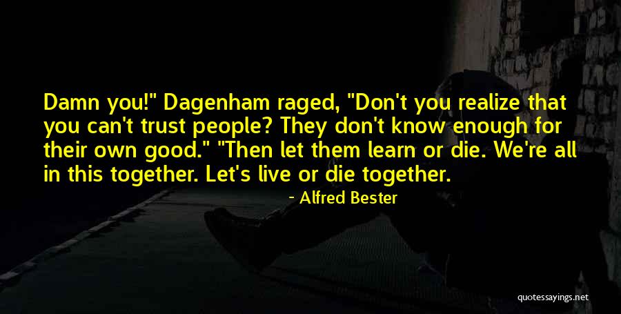 Alfred Bester Quotes 2102342