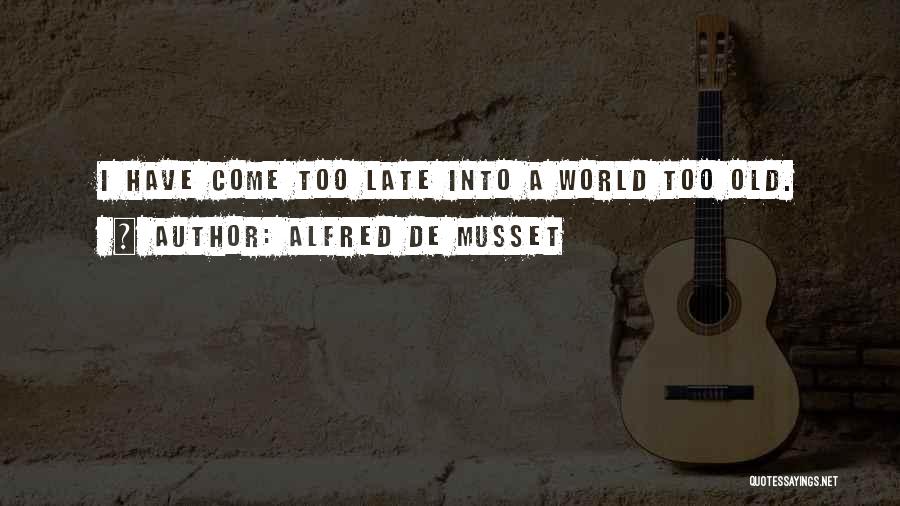 Alfred De Musset Quotes 1655145