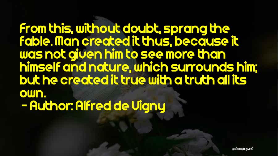 Alfred De Vigny Quotes 1256121