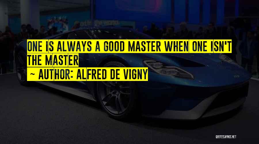 Alfred De Vigny Quotes 1344225