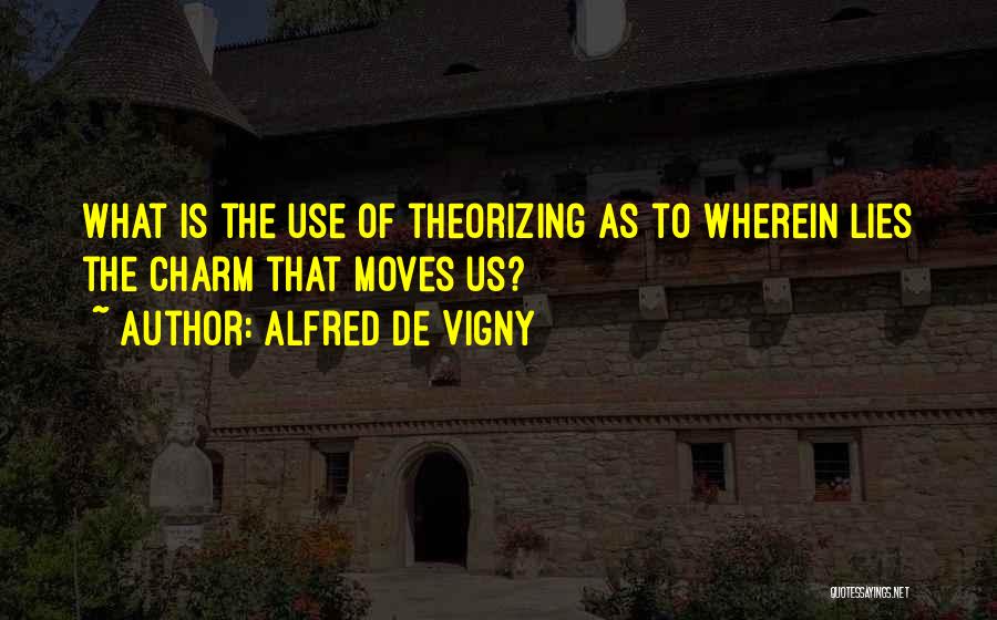 Alfred De Vigny Quotes 1772231