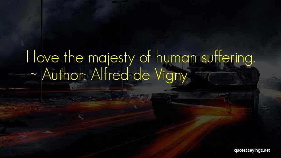 Alfred De Vigny Quotes 1919511