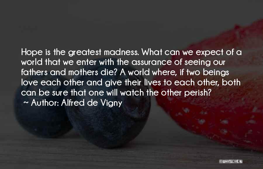 Alfred De Vigny Quotes 904646