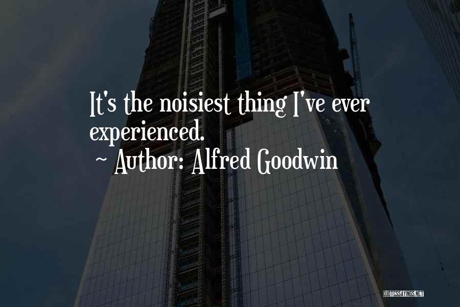 Alfred Goodwin Quotes 1969935