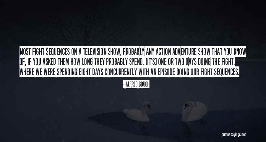 Alfred Gough Quotes 1275732 Alfred Gough Quotes 1275732
