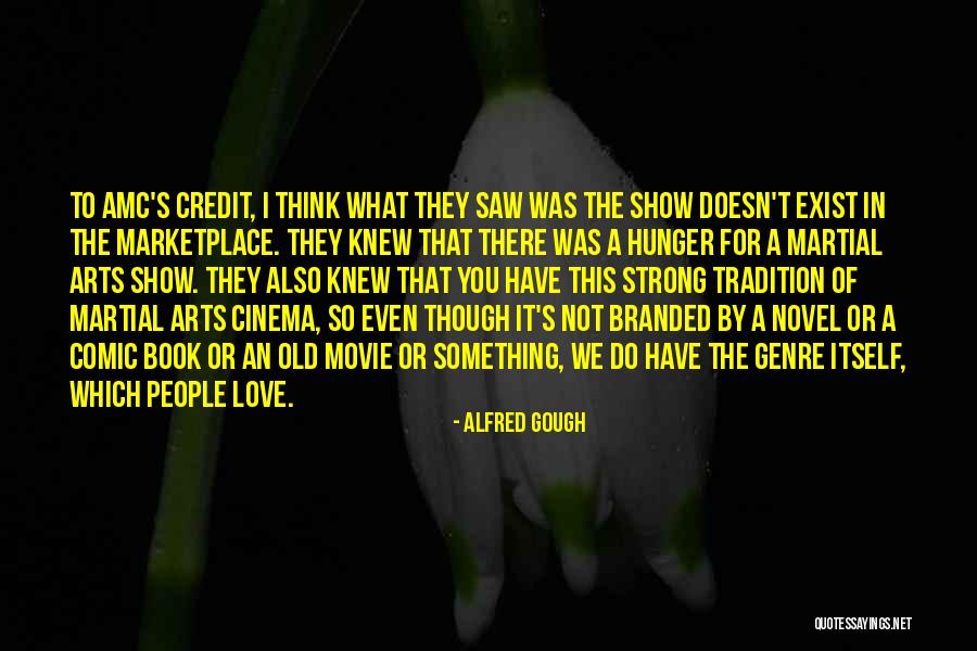Alfred Gough Quotes 498589 Alfred Gough Quotes 498589