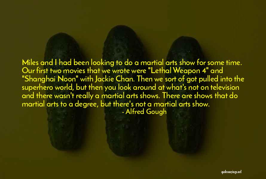 Alfred Gough Quotes 888961