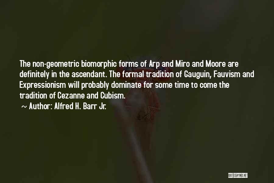 Alfred H. Barr Jr. Quotes 2242597