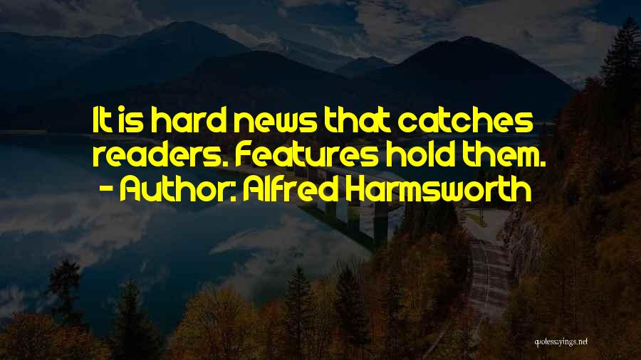 Alfred Harmsworth Quotes 160409