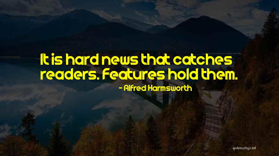 Alfred Harmsworth Quotes 160409 Alfred Harmsworth Quotes 160409