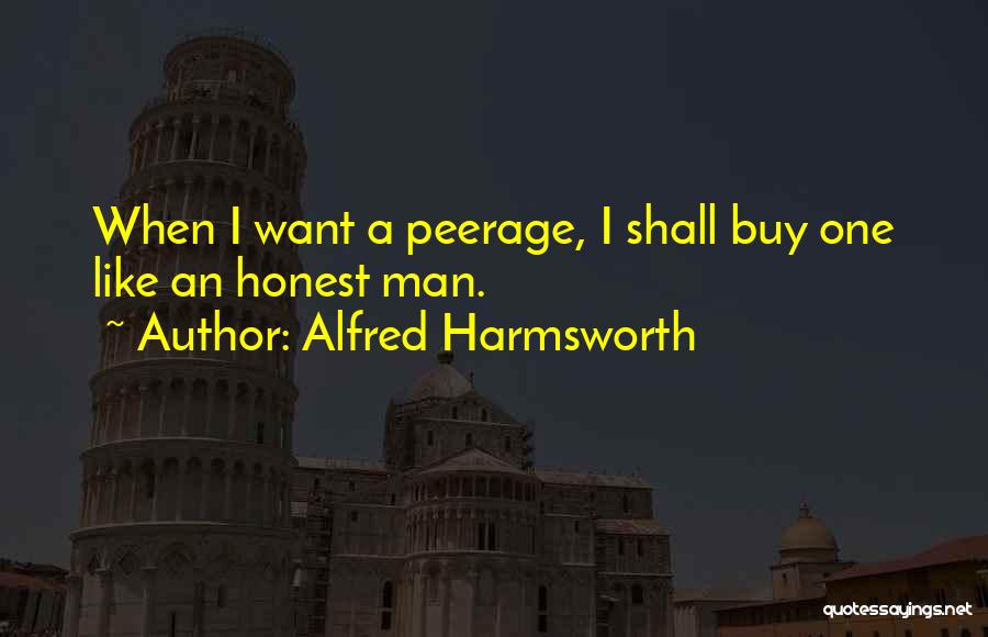 Alfred Harmsworth Quotes 1854405