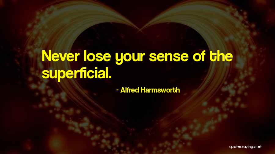 Alfred Harmsworth Quotes 237481