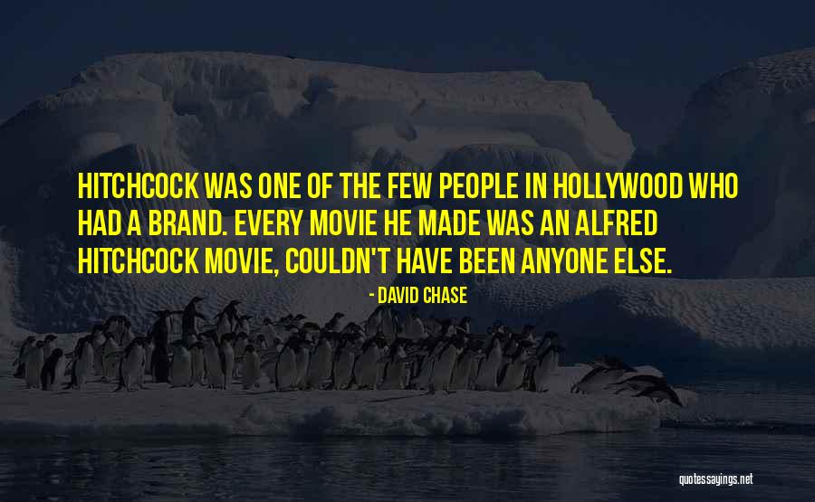 Alfred Hitchcock Movie Quotes By David Chase Alfred Hitchcock Movie Quotes By David Chase