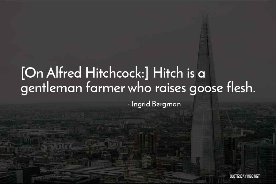 Alfred Hitchcock Movie Quotes By Ingrid Bergman