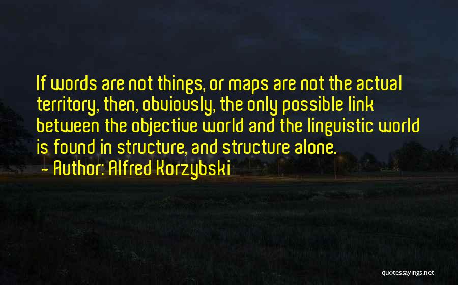 Alfred Korzybski Quotes 1351622