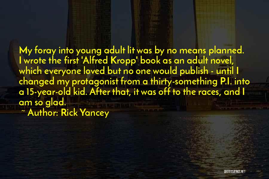 Alfred Kropp Quotes By Rick Yancey