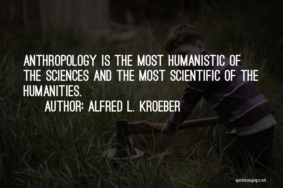 Alfred L. Kroeber Quotes 1185538