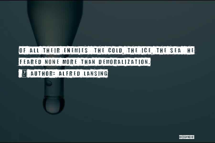 Alfred Lansing Quotes 2263689