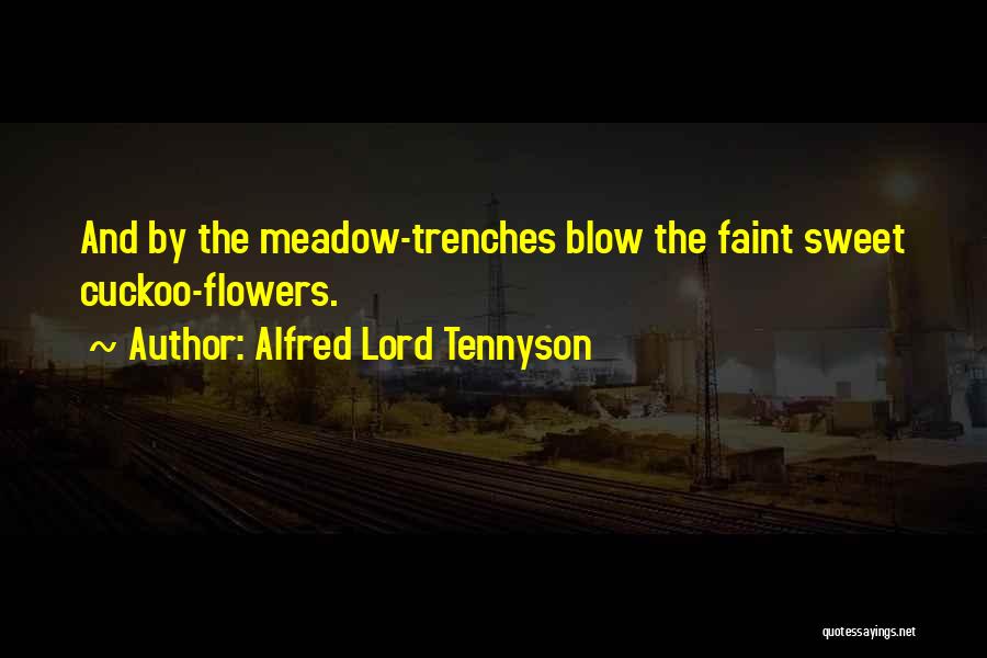 Alfred Lord Tennyson Flower Quotes By Alfred Lord Tennyson
