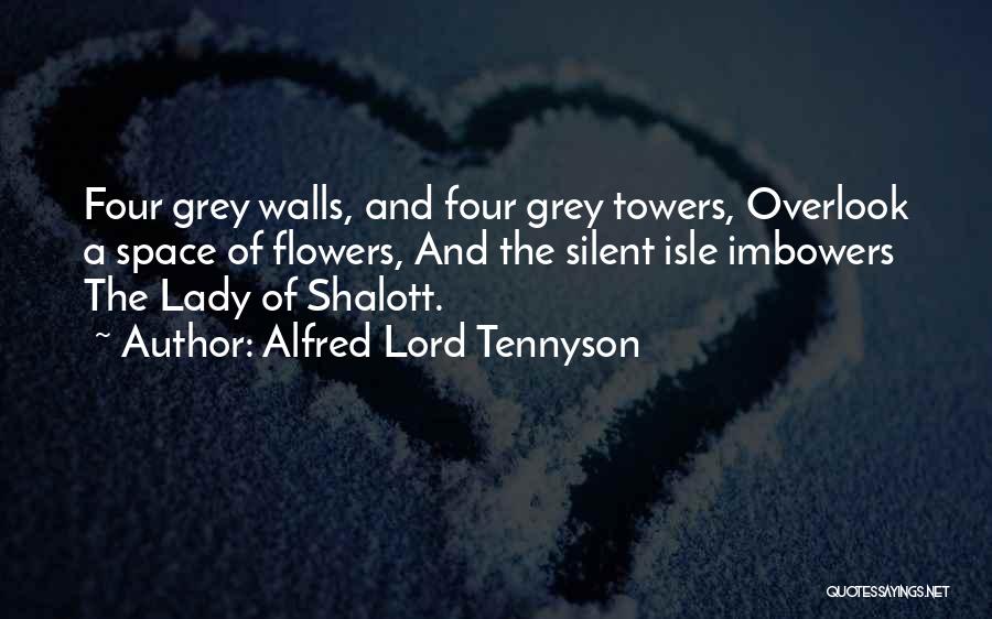 Alfred Lord Tennyson Flower Quotes By Alfred Lord Tennyson