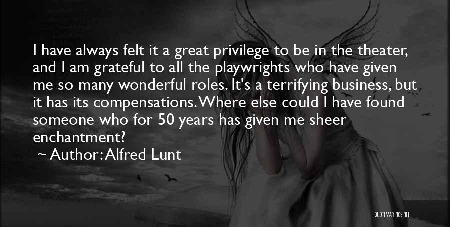 Alfred Lunt Quotes 1438709