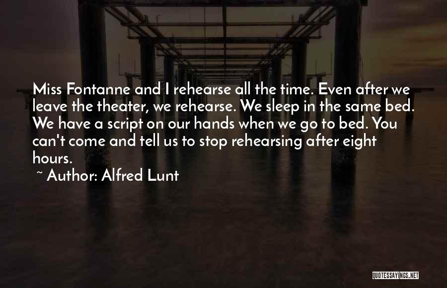 Alfred Lunt Quotes 915717
