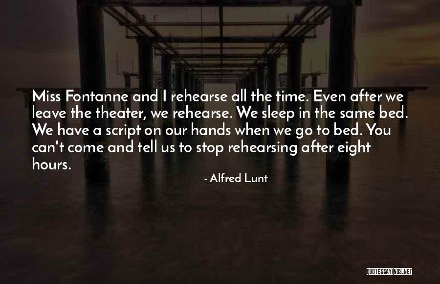 Alfred Lunt Quotes 915717 Alfred Lunt Quotes 915717
