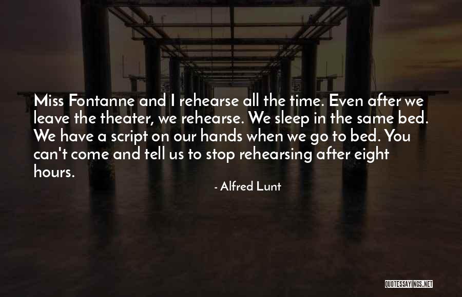 Alfred Lunt Quotes 915717