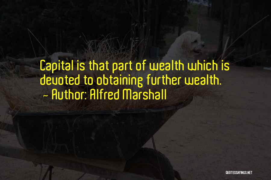 Alfred Marshall Quotes 1467278