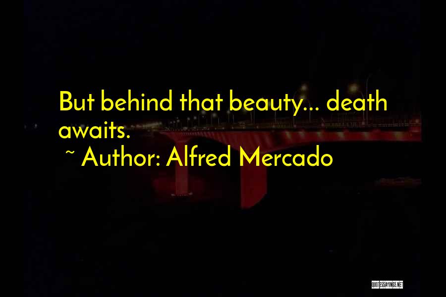 Alfred Mercado Quotes 537586