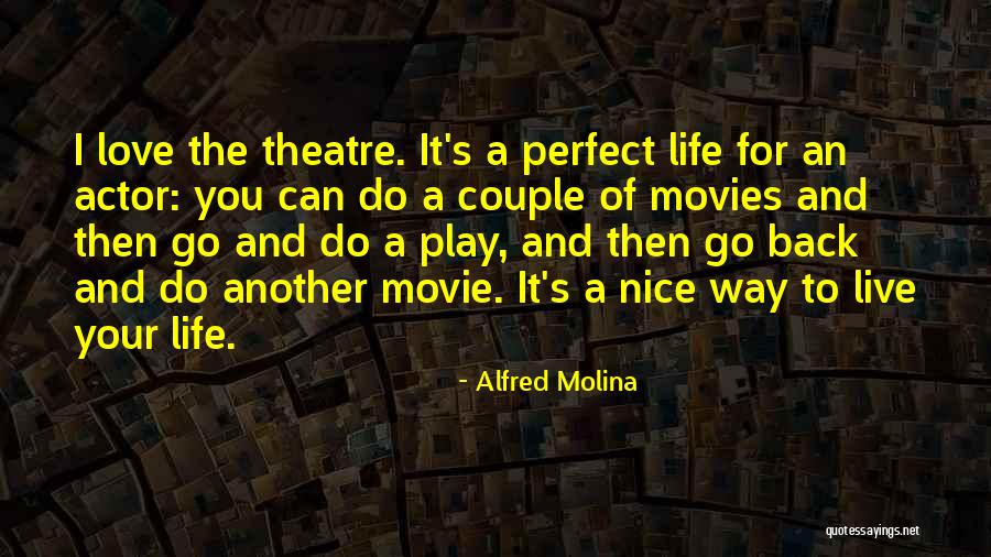 Alfred Molina Quotes 1856168