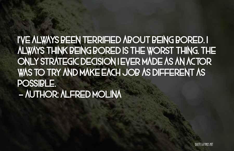 Alfred Molina Quotes 652077