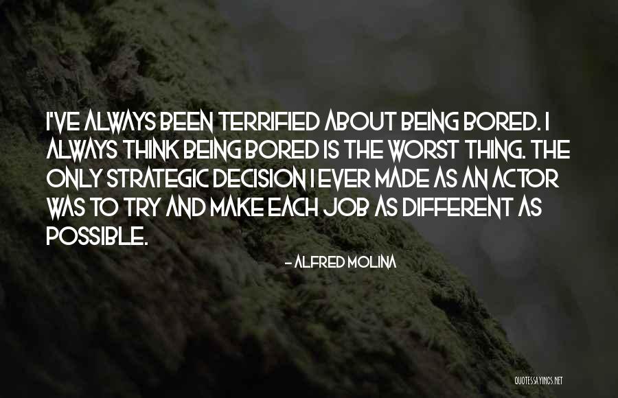 Alfred Molina Quotes 652077 Alfred Molina Quotes 652077