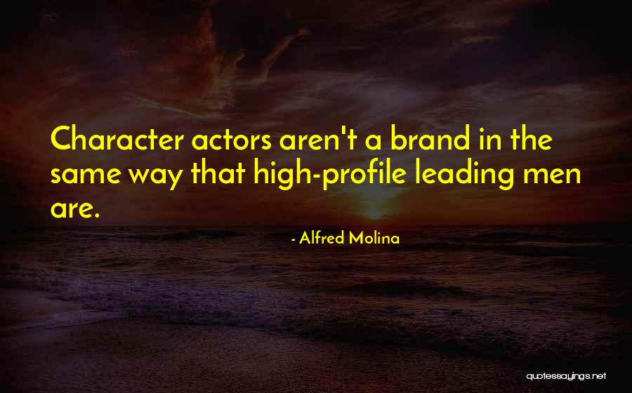 Alfred Molina Quotes 745302