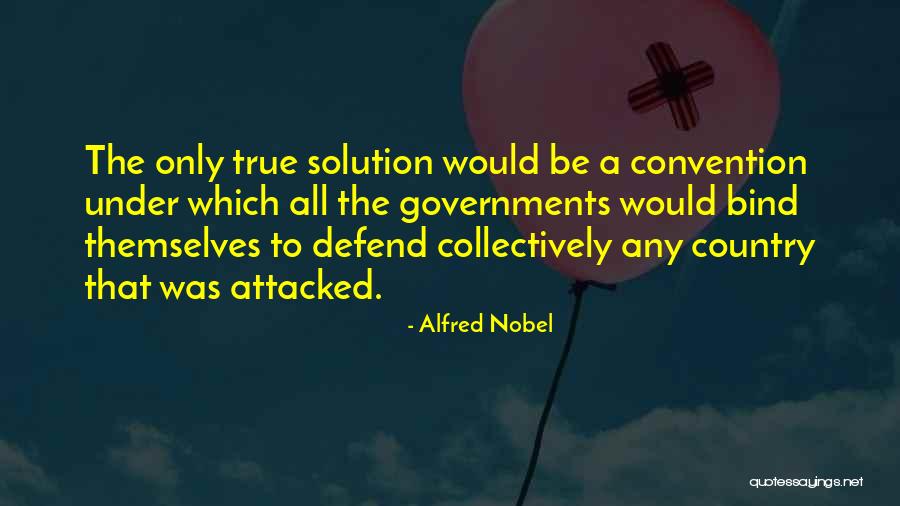 Alfred Nobel's Quotes By Alfred Nobel Alfred Nobel's Quotes By Alfred Nobel