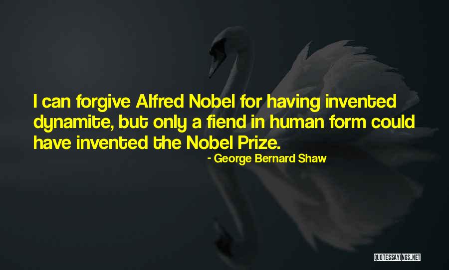 Alfred Nobel's Quotes By George Bernard Shaw Alfred Nobel's Quotes By George Bernard Shaw