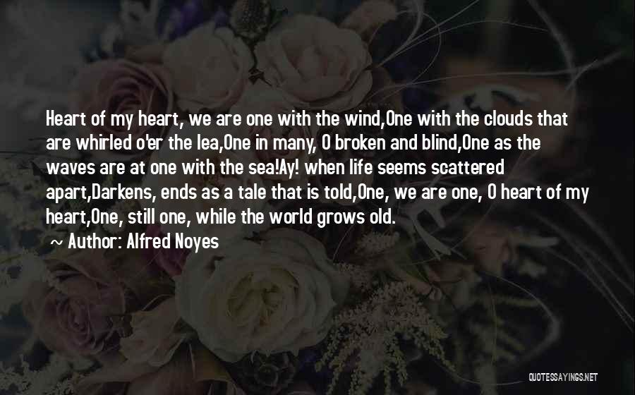 Alfred Noyes Quotes 1112772