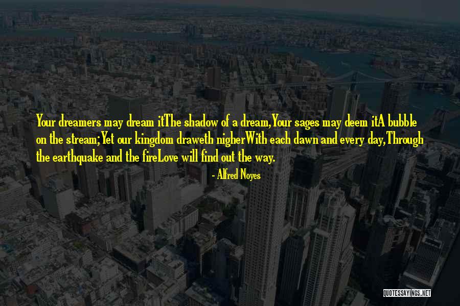 Alfred Noyes Quotes 1443789 Alfred Noyes Quotes 1443789