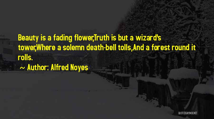 Alfred Noyes Quotes 730505